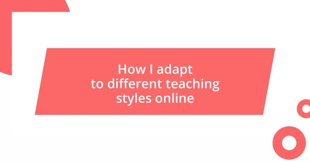 How I adapt to different teaching styles online