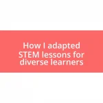 How I adapted STEM lessons for diverse learners