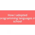 How I adopted programming languages in school