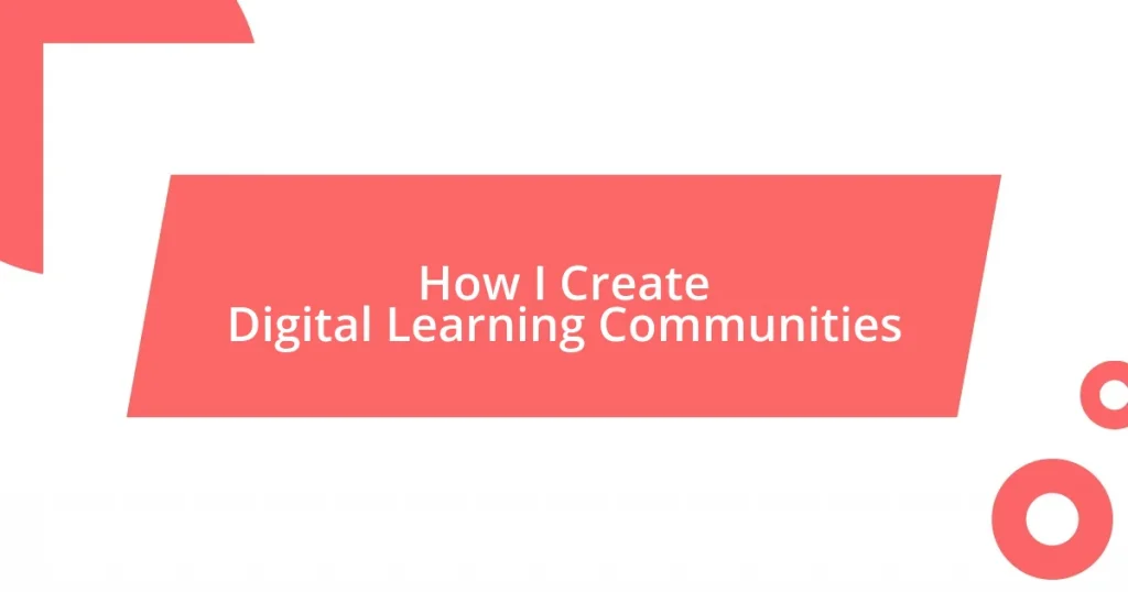 How I Create Digital Learning Communities