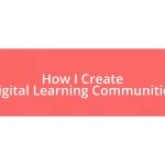 How I Create Digital Learning Communities