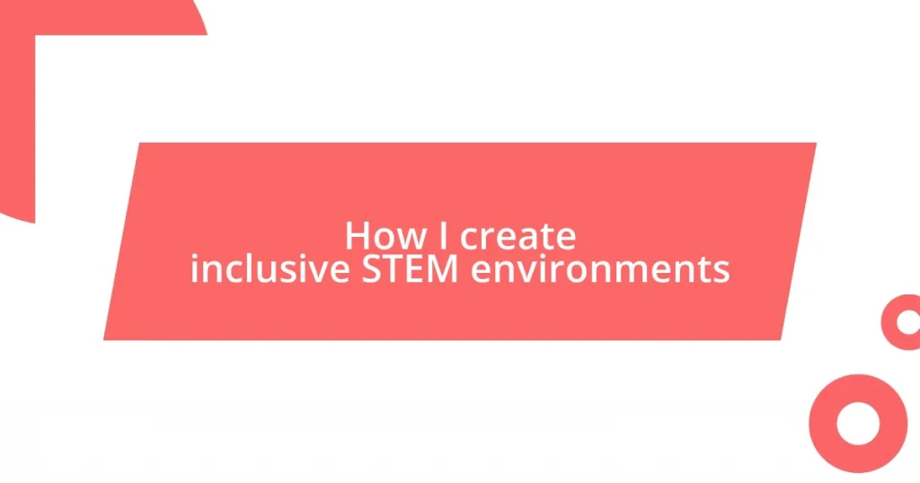 How I create inclusive STEM environments