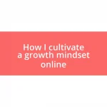 How I cultivate a growth mindset online