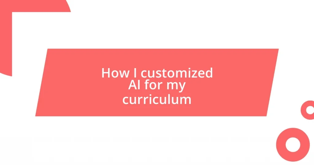 How I customized AI for my curriculum