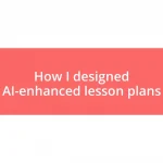 How I designed AI-enhanced lesson plans