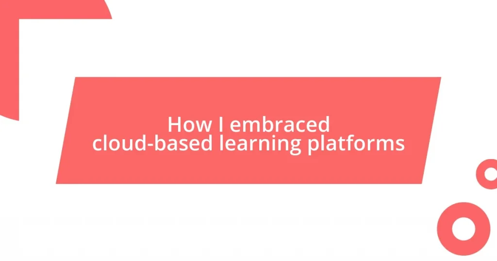 How I embraced cloud-based learning platforms