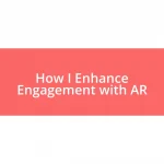 How I Enhance Engagement with AR