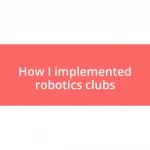 How I implemented robotics clubs