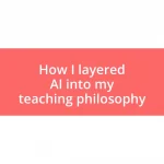 How I layered AI into my teaching philosophy