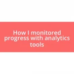 How I monitored progress with analytics tools