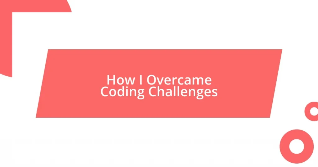 How I Overcame Coding Challenges