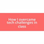 How I overcame tech challenges in class