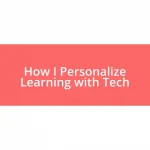 How I Personalize Learning with Tech