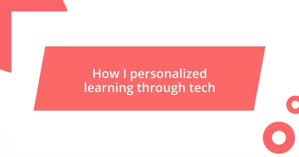 How I personalized learning through tech