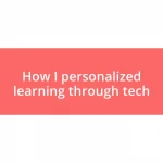 How I personalized learning through tech