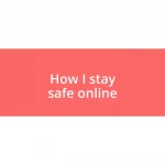 How I stay safe online