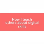 How I teach others about digital skills