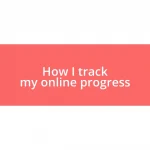 How I track my online progress