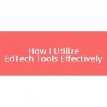 How I Utilize EdTech Tools Effectively