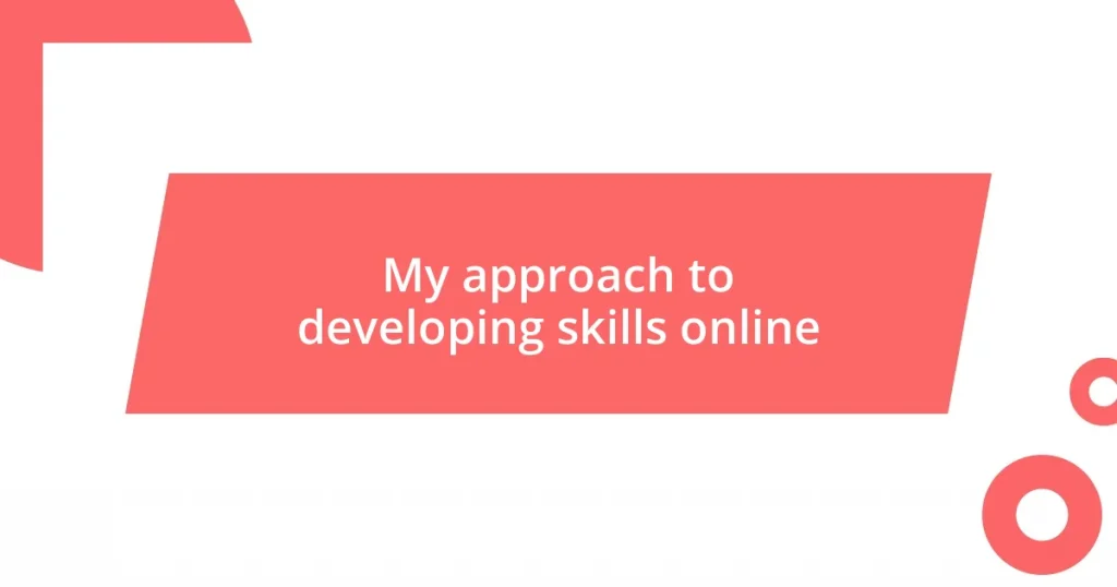 My approach to developing skills online