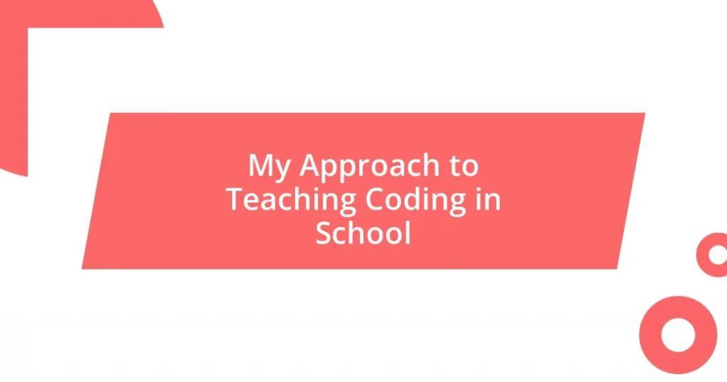 My Approach to Teaching Coding in School