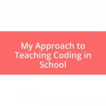 My Approach to Teaching Coding in School