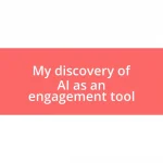 My discovery of AI as an engagement tool