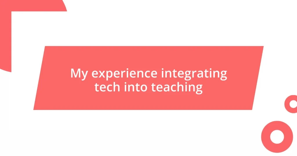 My experience integrating tech into teaching