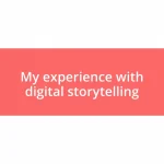 My experience with digital storytelling