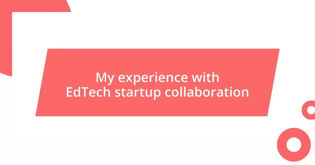 My experience with EdTech startup collaboration