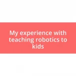 My experience with teaching robotics to kids