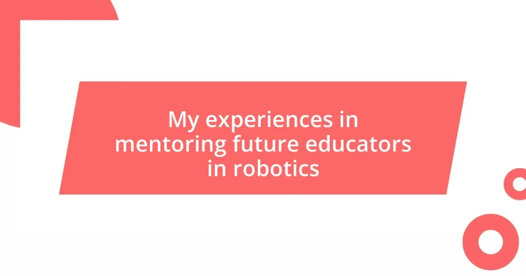 My experiences in mentoring future educators in robotics