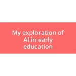 My exploration of AI in early education