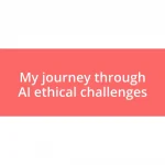 My journey through AI ethical challenges