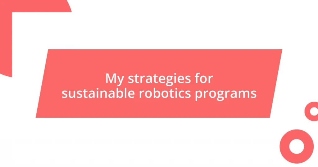 My strategies for sustainable robotics programs