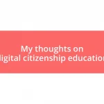 My thoughts on digital citizenship education