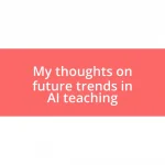 My thoughts on future trends in AI teaching