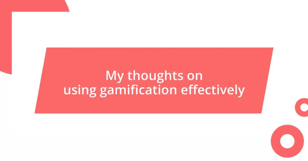 My thoughts on using gamification effectively