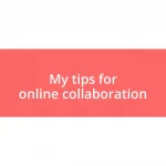 My tips for online collaboration