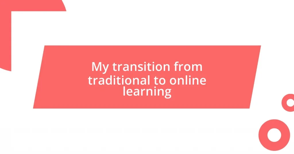 My transition from traditional to online learning