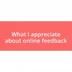 What I appreciate about online feedback