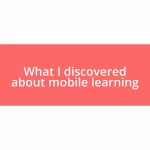 What I discovered about mobile learning