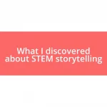 What I discovered about STEM storytelling