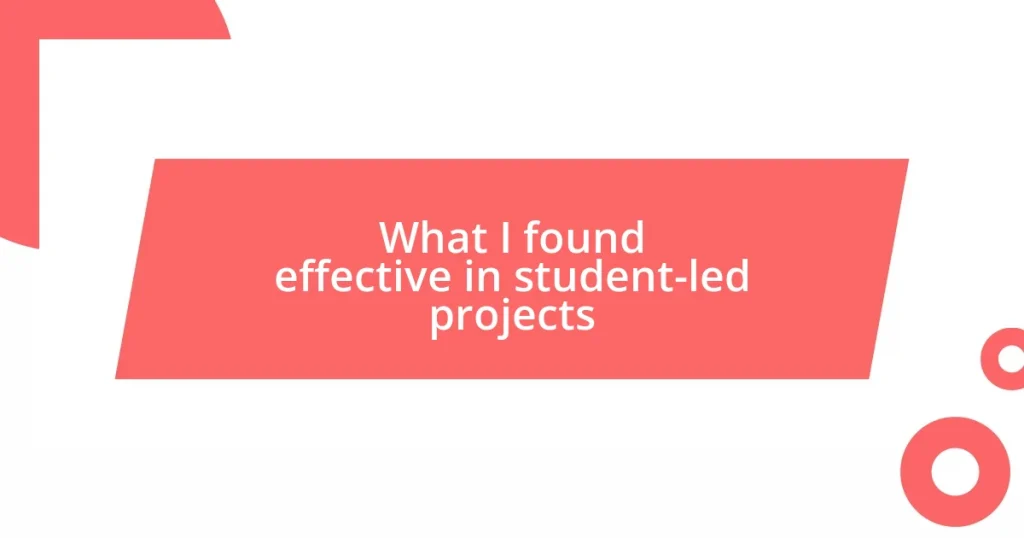 What I found effective in student-led projects