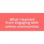 What I learned from engaging with online communities