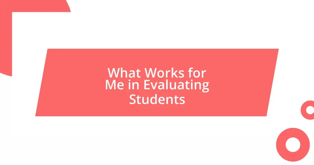 What Works for Me in Evaluating Students