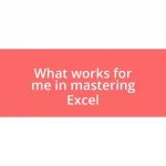 What works for me in mastering Excel