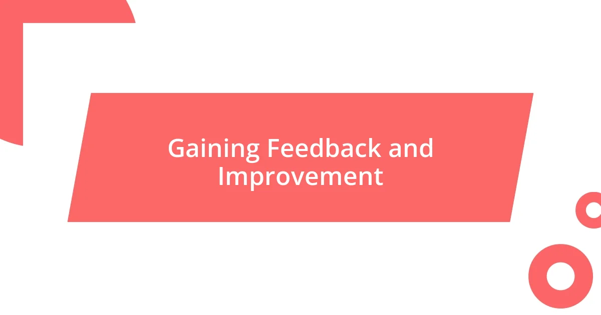 Gaining Feedback and Improvement