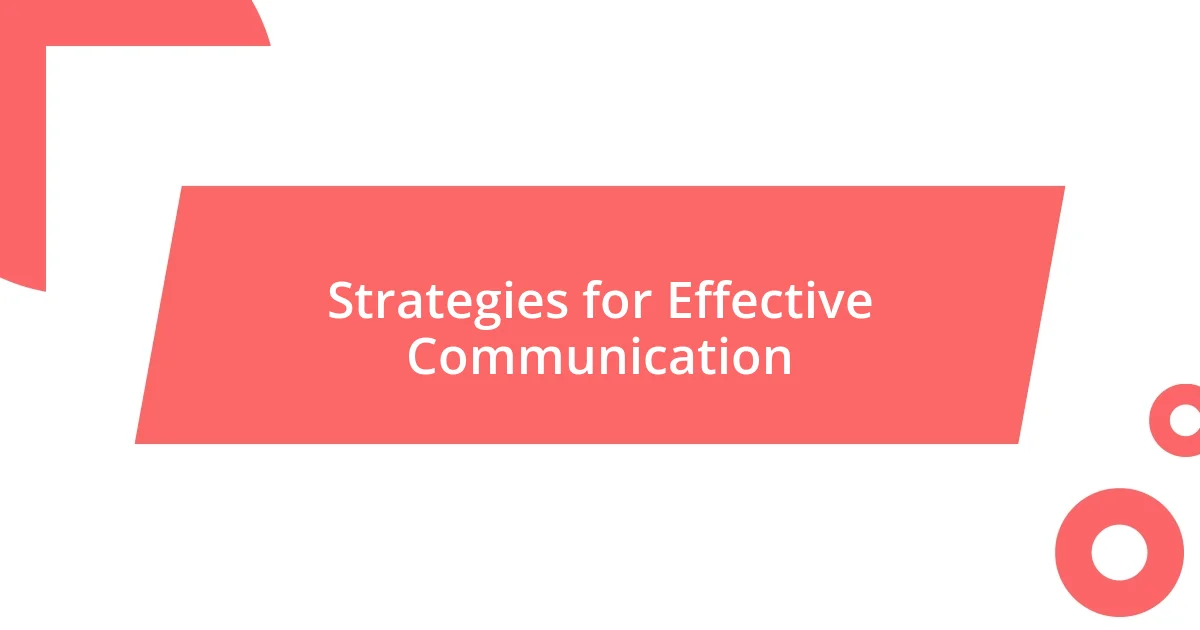 Strategies for Effective Communication