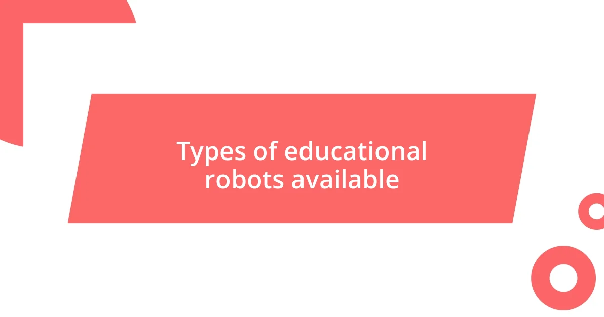 Types of educational robots available